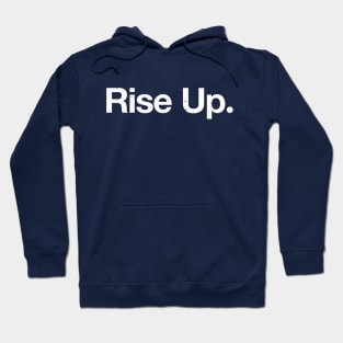 Rise Up. Hoodie